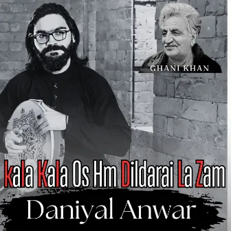 kala Kala Os Hm Dildarai La Zam by Daniyal Anwar