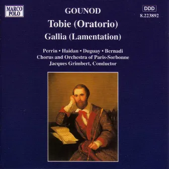 Gounod: Tobie / Gallia by Jacques Grimbert