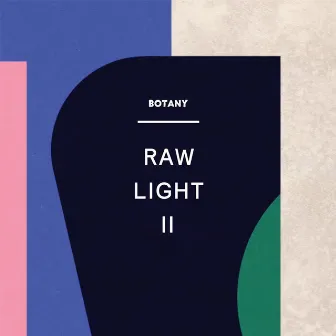 Raw Light II by Botany