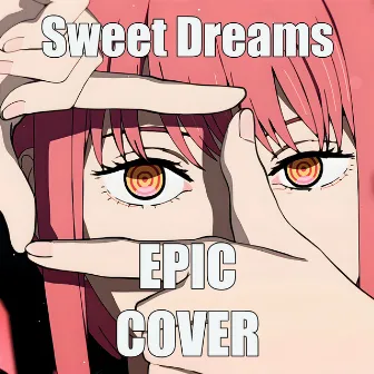 Sweet Dreams - Epic Cover (from Chainsaw Man) by Fred Emory Smith