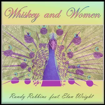 Whiskey and Women by Randy Robbins