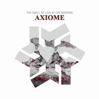 The Smell of Lava in the Morning by Axiome