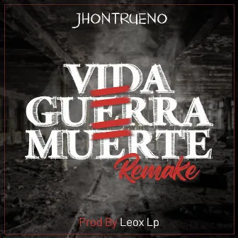 Vida = Guerra = Muerte (Remake) by JHONTRUENO