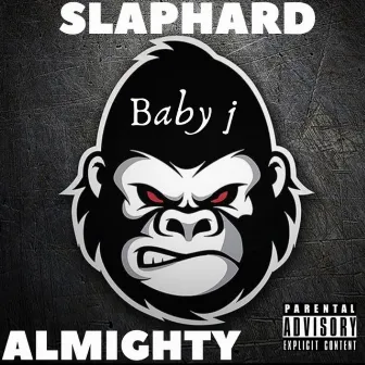 Slaphard Almighty by Slaphard baby j