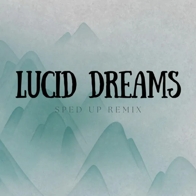 Lucid Dreams (Sped Up) - Remix