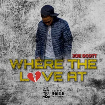 Where the Love At by Joe Scott