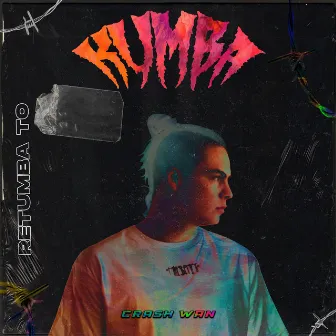 Kumba (Retumba To) by Crash Wan