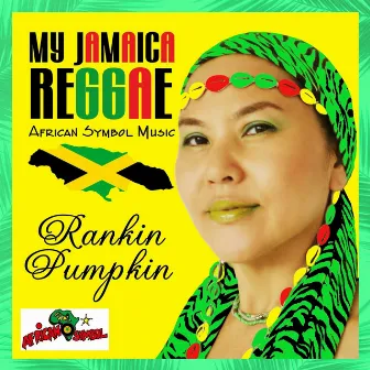 My Jamaica Reggae by Rankin Pumpkin