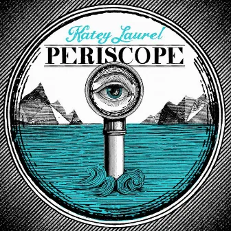 Periscope by Katey Laurel