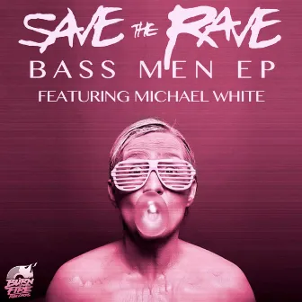 Bass Men by Save The Rave