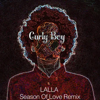 Season of Love (Curly Boy Remixes) by Curly Boy