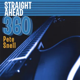 Straight Ahead 360 by Pete Snell