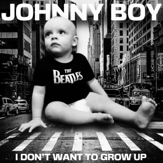 I Don´t Want to Grow Up by Johnny Boy Chaves