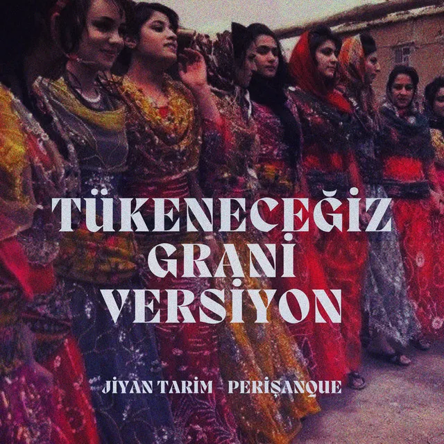 Tükeneceğiz Grani Versiyon