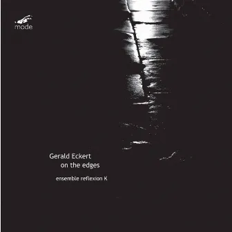 Gerald Eckert: On the Edges by ensemble reflexion K