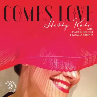 Comes Love by Hetty Kate