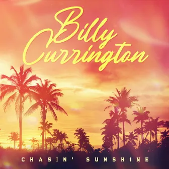 Chasin' Sunshine by Billy Currington