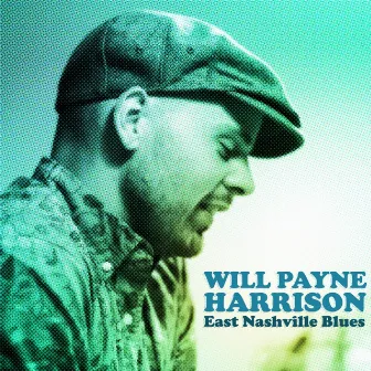 East Nashville Blues by Will Payne Harrison