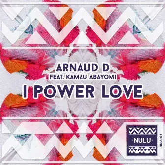 I Power Love by Arnaud D