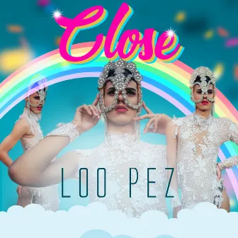 Close by Loo Pez