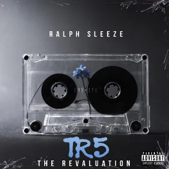 TR5 The Revaluation by Ralph Sleeze