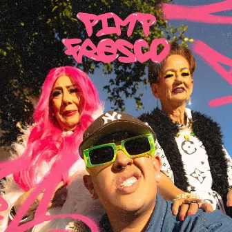 Pimp Fresco by PIMP RULO