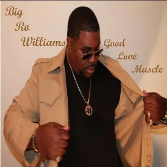 Good Love Muscle by Big Ro Williams