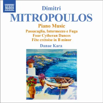 Mitropoulos: Piano Works by Danae Kara