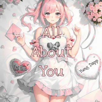 All about you by Yung Dapp