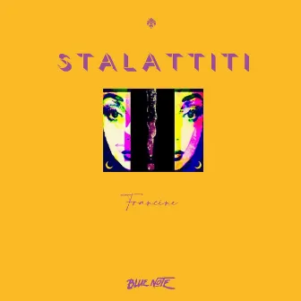 STALATTITI by Francine