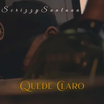 Quede Claro by Scrizzy Santana