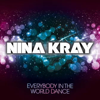 Everybody in the World Dance by Nina Kray