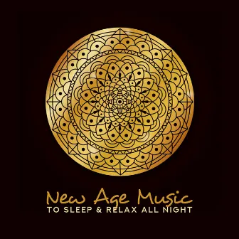 New Age Music to Sleep & Relax All Night by Chakra's Dream