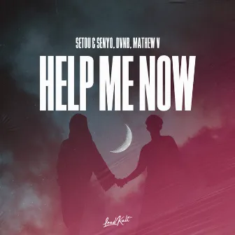 Help Me Now by DVNB