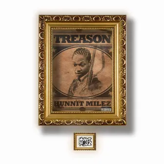 Treason by Hunnit Milez