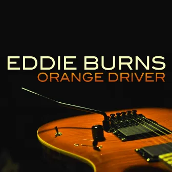 Orange Driver by Eddie Burns