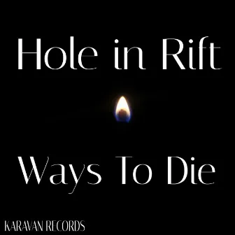 Ways To Die by Hole In Rift