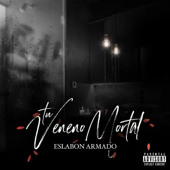 Tu Veneno Mortal by Eslabon Armado