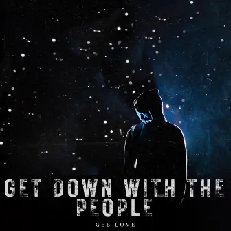 Get Down With the People by Gee Love