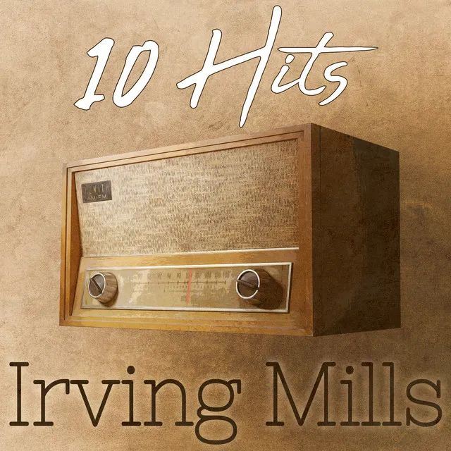 10 Hits of Irving Mills