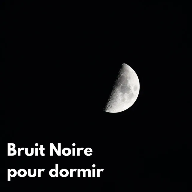 Bruit Noire pour dormir