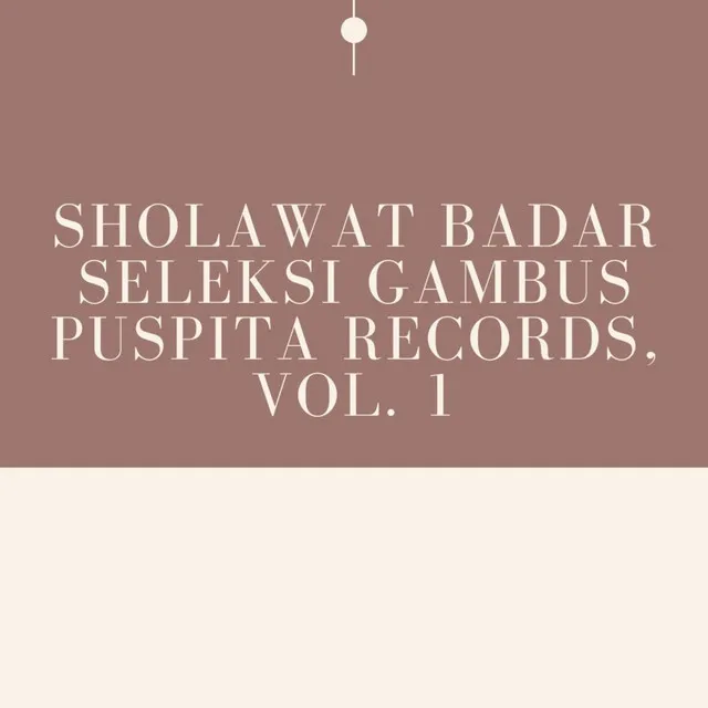 Sholawat Badar Seleksi Gambus Puspita Records, Vol. 1