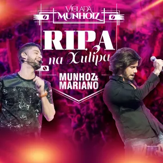 Ripa na Xulipa (Ao Vivo) - Single by Munhoz & Mariano