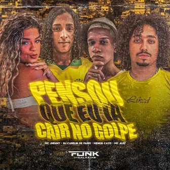 Pensou Que Eu Ia Cair no Golpe by Dj Cabelin de Paris