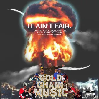 It Ain't Fair by Gold Chain Music