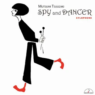 Spy and Dancer ~Xylophone Piec~ by 通崎睦美（木琴）