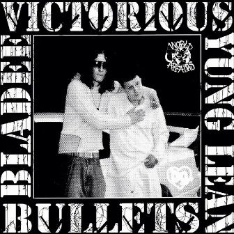 Victorious//Bullets by Yung Lean