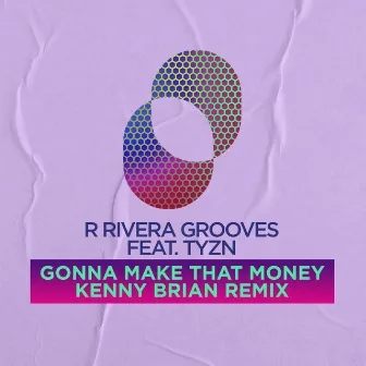 Gonna Make that Money (Kenny Brian Remix) by R Rivera Grooves