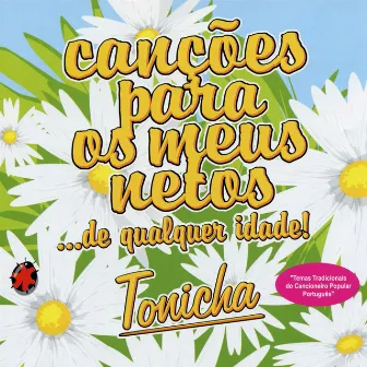 Canções Para Os Meus Netos De Qualquer Idade by Tonicha