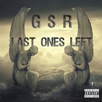 Last Ones Left by GSR